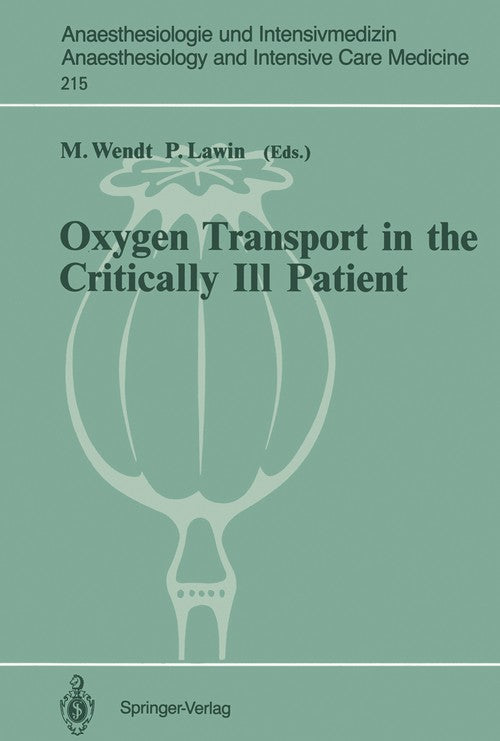 Oxygen Transport in the Critically Ill Patient by M Wendt | ISBN-13 9783540524984
