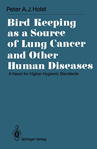 Bird Keeping as a Source of Lung Cancer and Other Human Diseases by Peter Aj Holst | ISBN-13 9783540535553