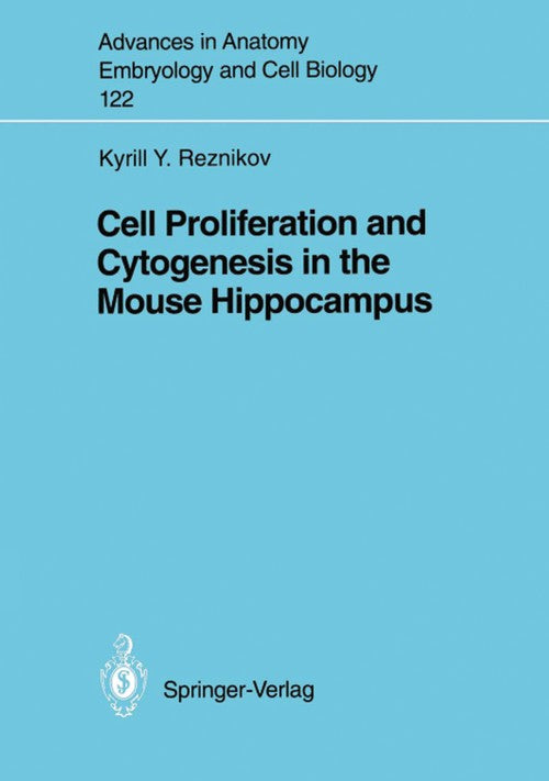 Cell Proliferation and Cytogenesis in the Mouse Hippocampus by Kyrill Yu Reznikov | ISBN-13 9783540536895