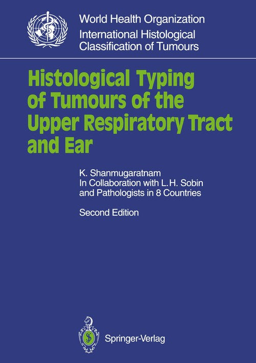 Histological Typing of Tumours of the Upper Respiratory Tract and Ear by Leslie H Sobin | ISBN-13 9783540538806