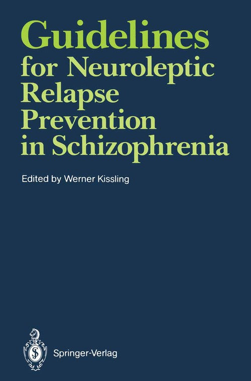 Guidelines for Neuroleptic Relapse Prevention in Schizophrenia by Werner Kissling | ISBN-13 9783540539858