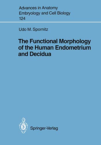 The Functional Morphology of the Human Endometrium and Decidua by Udo M Spornitz | ISBN-13 9783540545194