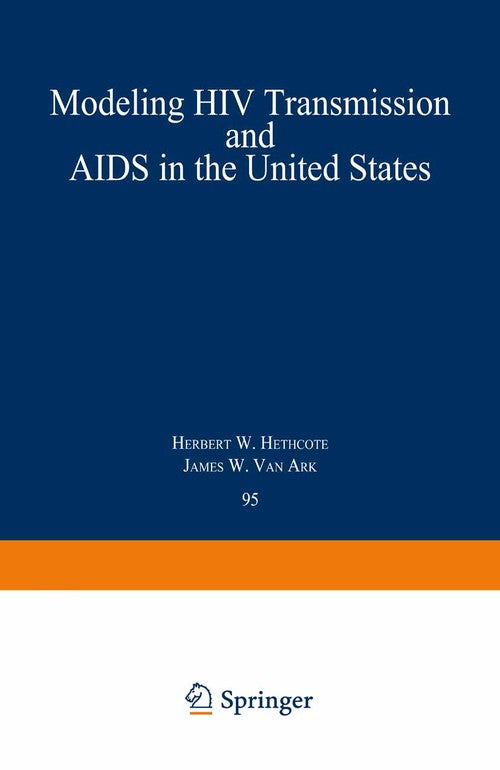 Modeling HIV Transmission and AIDS in the United States by Herbert W Hethcote | ISBN-13 9783540559047