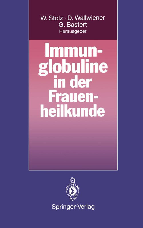 Immunoglobulins in Gynaecology by Wolfgang Stolz ISBN 9783540559566