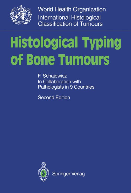 Histological Typing of Bone Tumours by F Schajowicz ISBN 9783540564607