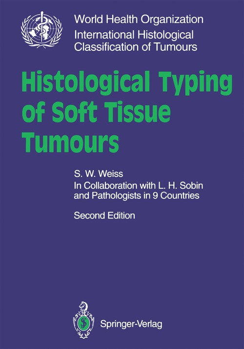 Histological Typing of Soft Tissue Tumours by Sw Weiss
