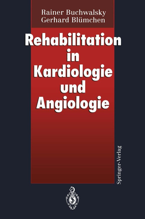 Rehabilitation in Kardiologie und Angiologie by Rainer Buchwalsky ISBN 9783540571537