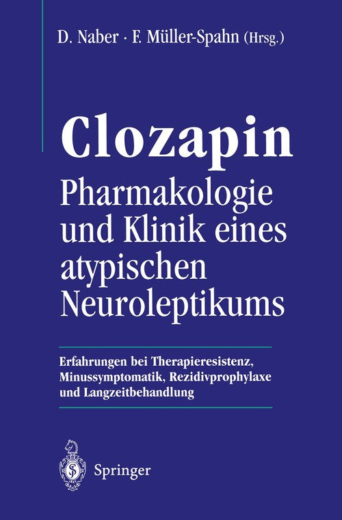 Clozapin Pharmakologie und Klinik eines atypischen Neuroleptikums by D Naber ISBN 9783540586647
