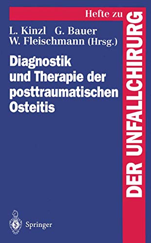 Diagnosis and therapy of post-traumatic osteitis by Lothar Kinzl ISBN 9783540601234