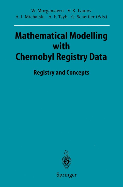 Mathematical Modelling with Chernobyl Registry Data by Wolfgang Morgenstern | ISBN-13 9783540604112