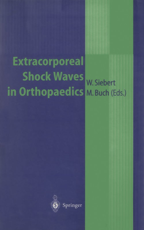 Extracorporeal Shock Waves in Orthopaedics by W Siebert | ISBN-13 9783540630920