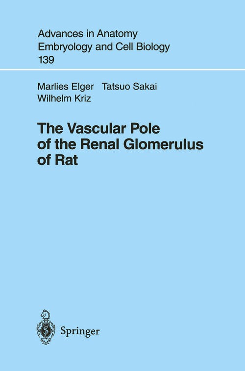 The Vascular Pole of the Renal Glomerulus of Rat by Marlies Elger | ISBN-13 9783540632412