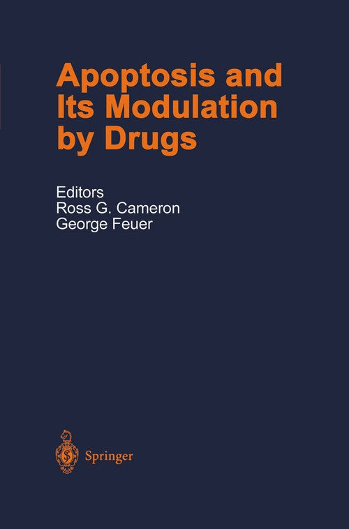 Apoptosis and Its Modulation by Drugs by Ross G Cameron | ISBN-13 9783540661214
