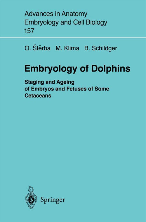 Embryology of Dolphins by Oldrich Sterba ISBN 9783540672128