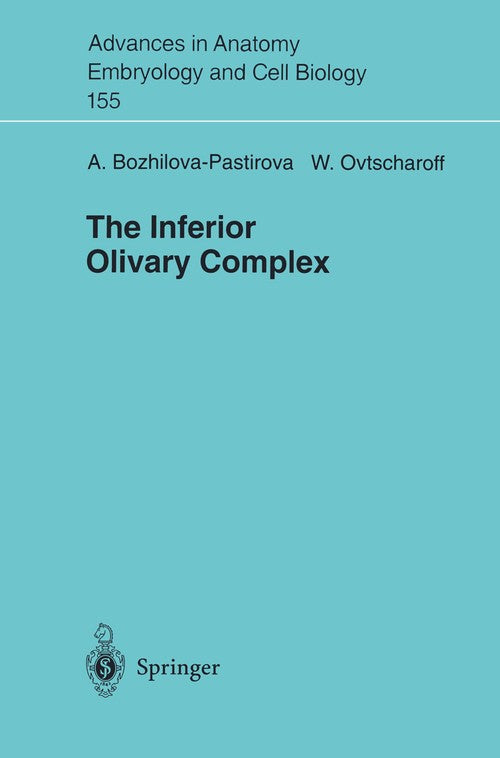 The Inferior Oilvary Complex by Anastasia Bozhilova-Pastirova ISBN 9783540672340