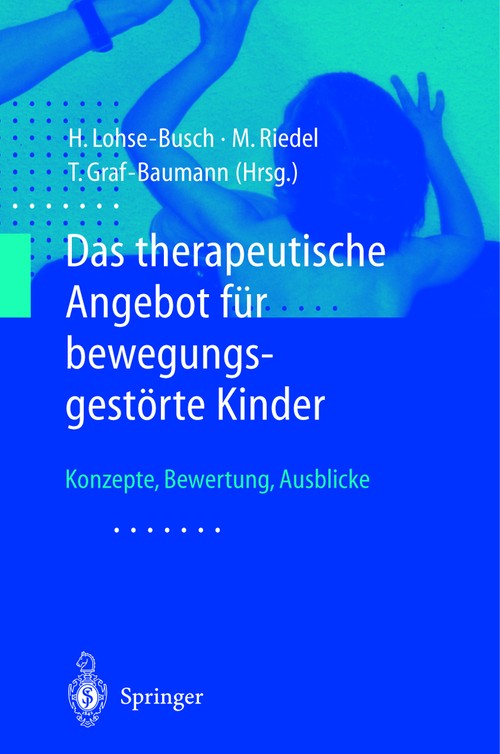 The therapeutic offer for children with movement disorders by Henning Lohse-Busch ISBN 9783540679172