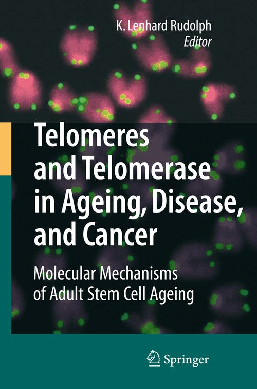 Telomeres and Telomerase in Aging, Disease, and Cancer by K Lenhard Rudolph | ISBN-13 9783540737087