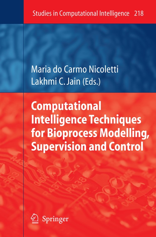 Computational Intelligence Techniques for Bioprocess Modelling, Supervision and Control by Maria Carmo Nicoletti | ISBN-13 9783642018879