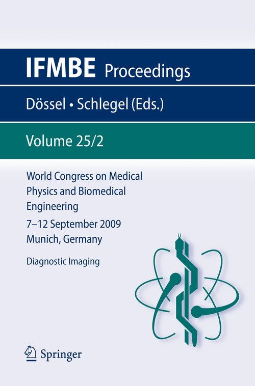 World Congress on Medical Physics and Biomedical Engineering September 7 - 12, 2009 Munich, Germany by Olaf Dssel | ISBN-13 9783642038785
