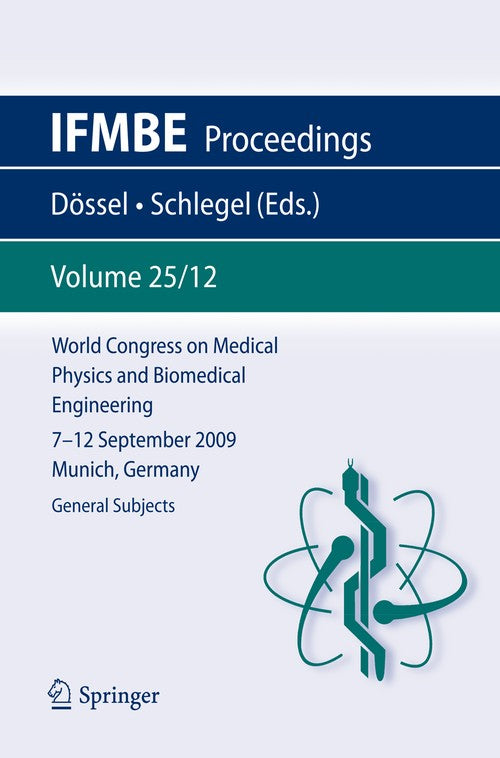 World Congress on Medical Physics and Biomedical Engineering September 7 - 12, 2009 Munich, Germany by Olaf Dssel | ISBN-13 9783642038921