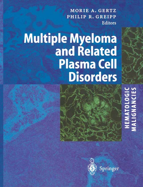Hematologic Malignancies: Multiple Myeloma and Related Plasma Cell Disorders by Morie A Gertz | ISBN-13 9783642056437