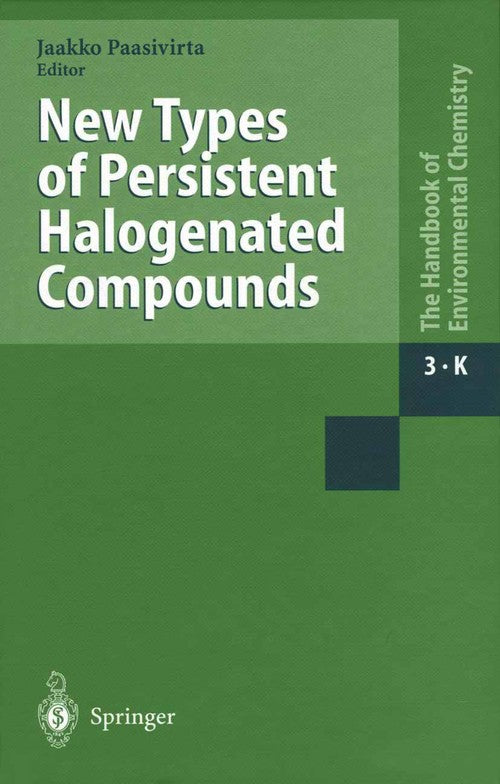 New Types of Persistent Halogenated Compounds by Jaakko Paasivirta | ISBN-13 9783642085123