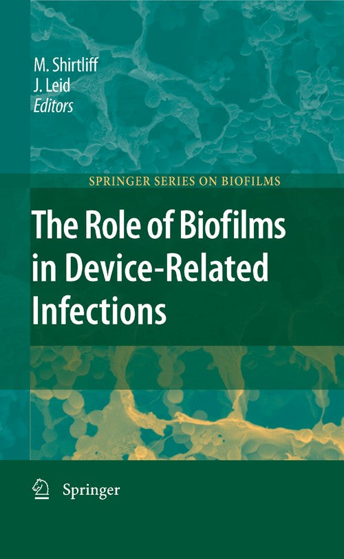 The Role of Biofilms in Device-Related Infections by Mark Shirtliff | ISBN-13 9783642087790