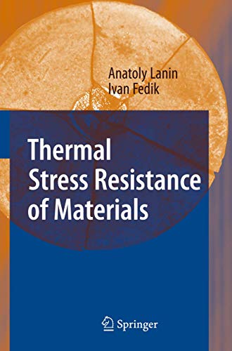 Thermal Stress Resistance of Materials by Anatoly Lanin ISBN 9783642090554