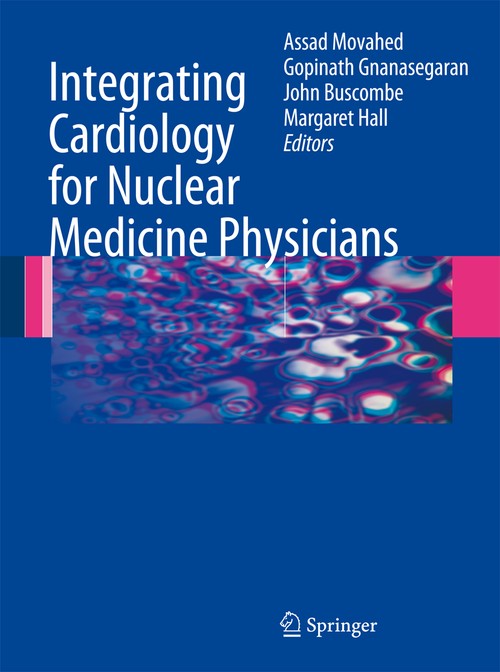 Integrating Cardiology for Nuclear Medicine Physicians by Assad Movahed | ISBN-13 9783642097430