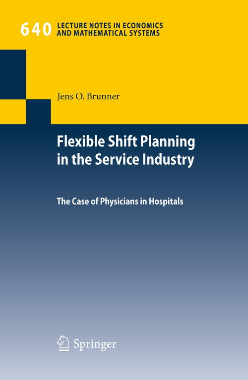 Flexible Shift Planning in the Service Industry by Jens O Brunner | ISBN-13 9783642105166