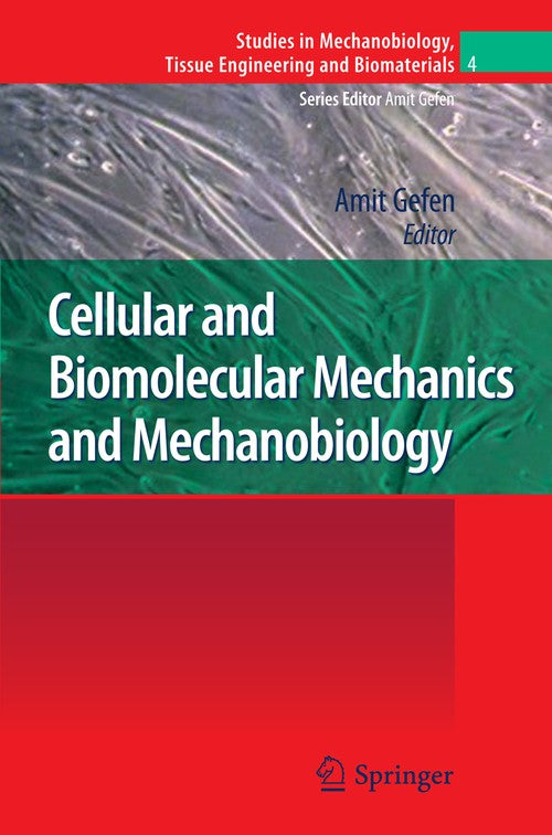 Cellular and Biomolecular Mechanics and Mechanobiology by Amit Gefen | ISBN-13 9783642142178