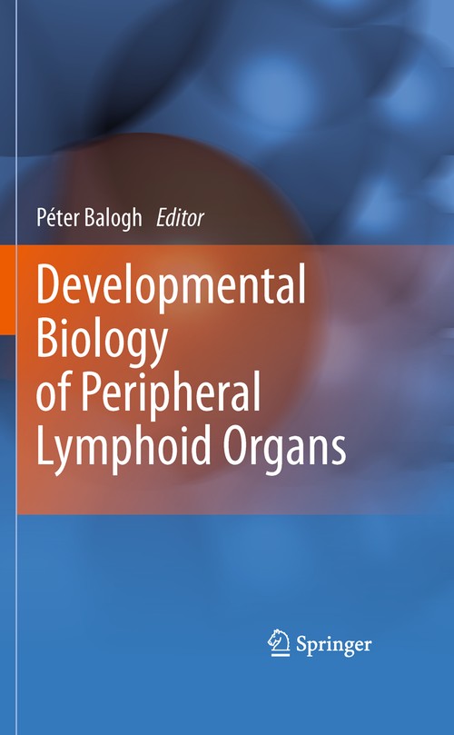 Developmental Biology of Peripheral Lymphoid Organs by Peter Balogh | ISBN-13 9783642144288