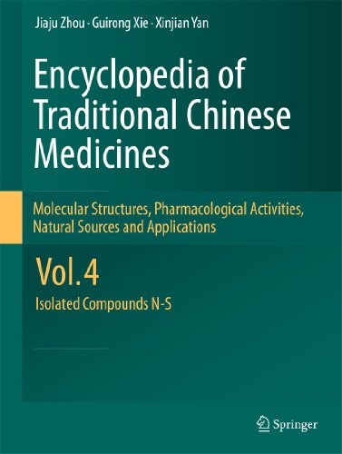 Encyclopedia of Traditional Chinese Medicines - Molecular Structures, Pharmacological Activities, Natural Sources and Applications by Jiaju Zhou