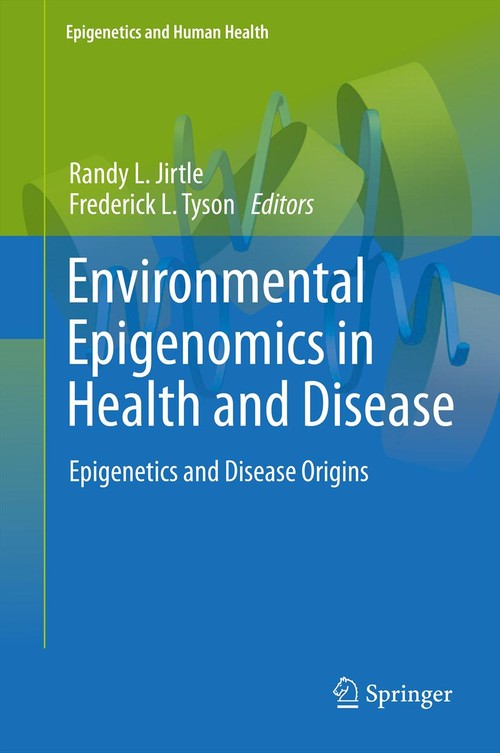 Environmental Epigenomics in Health and Disease by Randy L Jirtle | ISBN-13 9783642233791
