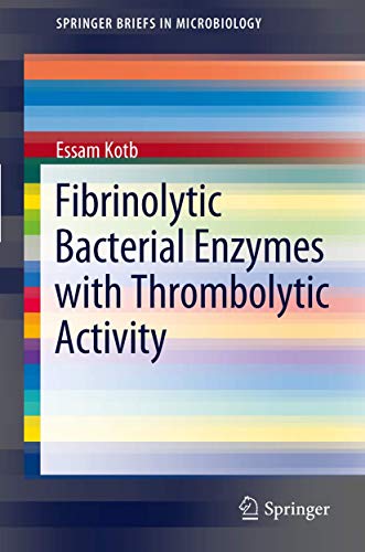 Fibrinolytic Bacterial Enzymes with Thrombolytic Activity by Essam Kotb | ISBN-13 9783642249792