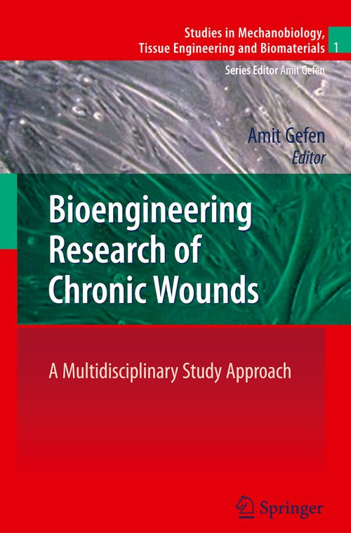 Bioengineering Research of Chronic Wounds by Amit Gefen | ISBN-13 9783642260803