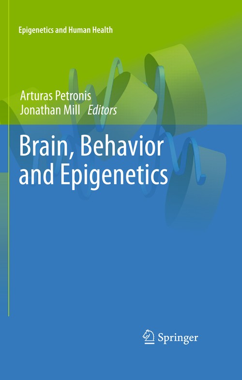 Brain, Behavior and Epigenetics by Arturas Petronis | ISBN-13 9783642268328