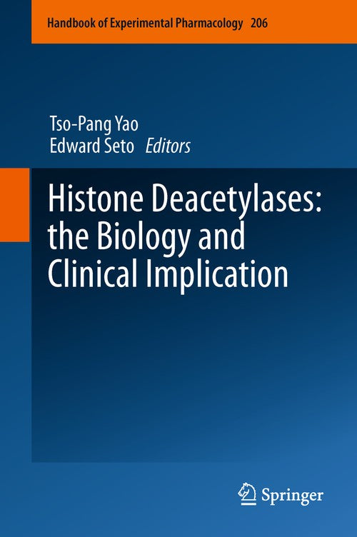 Histone Deacetylases: the Biology and Clinical Implication by Tso-Pang Yao | ISBN-13 9783642270857