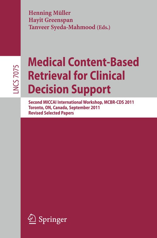 Medical Content-Based Retrieval for Clinical Decision Support by Henning Mueller | ISBN-13 9783642284595