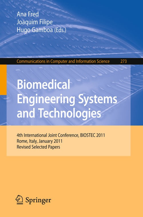 Biomedical Engineering Systems and Technologies by Ana Fred | ISBN-13 9783642297519