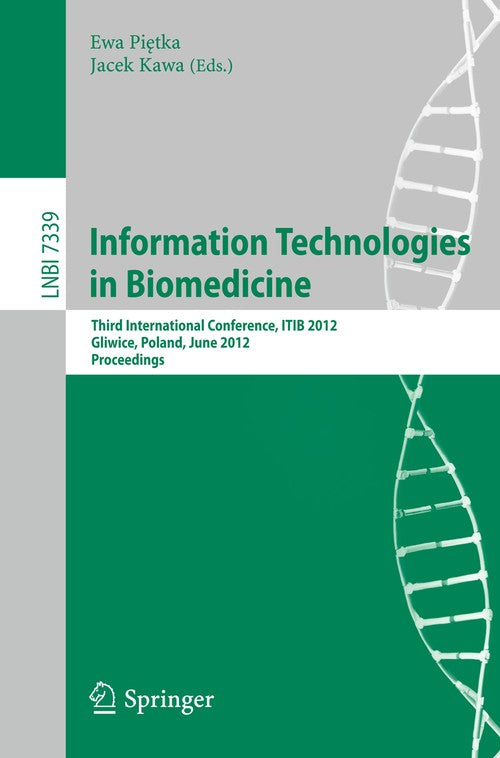 Information Technologies in Biomedicine by Ewa Pietka | ISBN-13 9783642311956