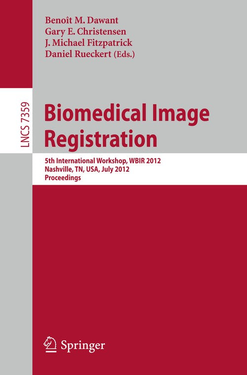 Biomedical Image Registration by Benoit Dawant | ISBN-13 9783642313394