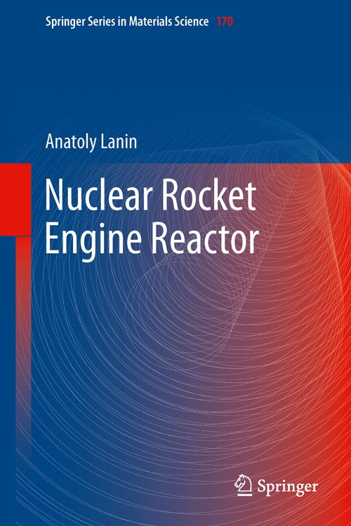 Nuclear Rocket Engine Reactor by Anatoly Lanin ISBN 9783642324291