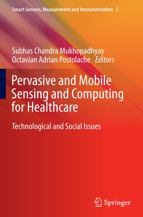 Pervasive and Mobile Sensing and Computing for Healthcare by Subhas Chandra Mukhopadhyay | ISBN-13 9783642325373
