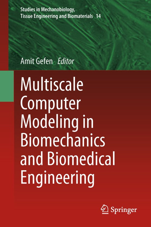 Multiscale Computer Modeling in Biomechanics and Biomedical Engineering by Amit Gefen | ISBN-13 9783642364815
