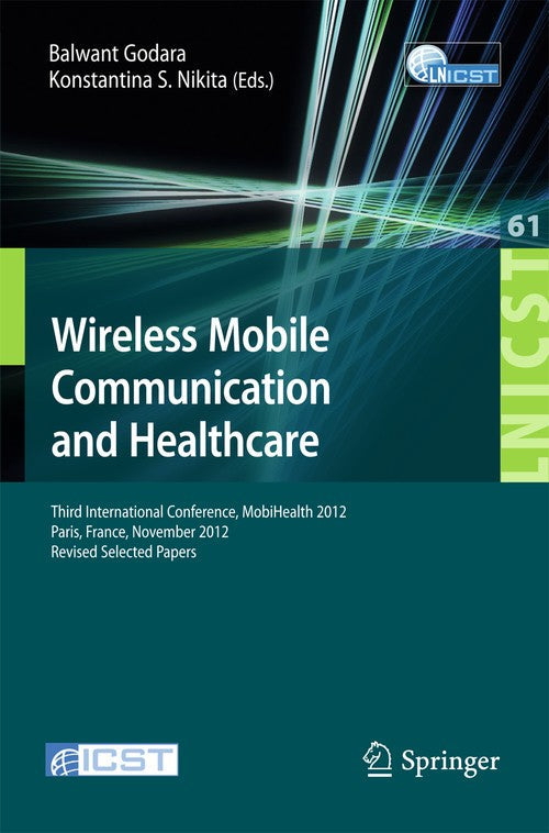 Wireless Mobile Communication and Healthcare by Balwant Godara | ISBN-13 9783642378928