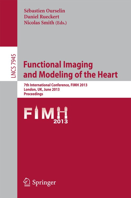 Functional Imaging and Modeling of the Heart by Sebastien Ourselin | ISBN-13 9783642388989