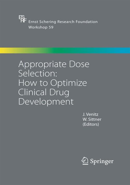 Appropriate Dose Selection - How to Optimize Clinical Drug Development by J Venitz | ISBN-13 9783642421761