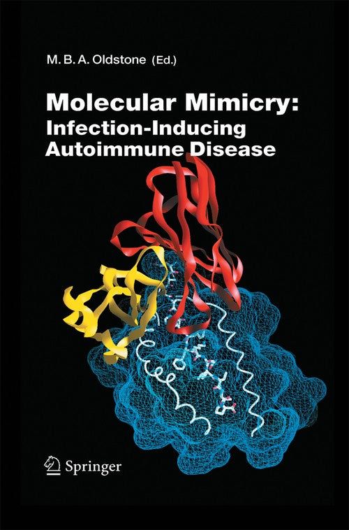 Molecular Mimicry: Infection Inducing Autoimmune Disease by Michael B A Oldstone | ISBN-13 9783642421839