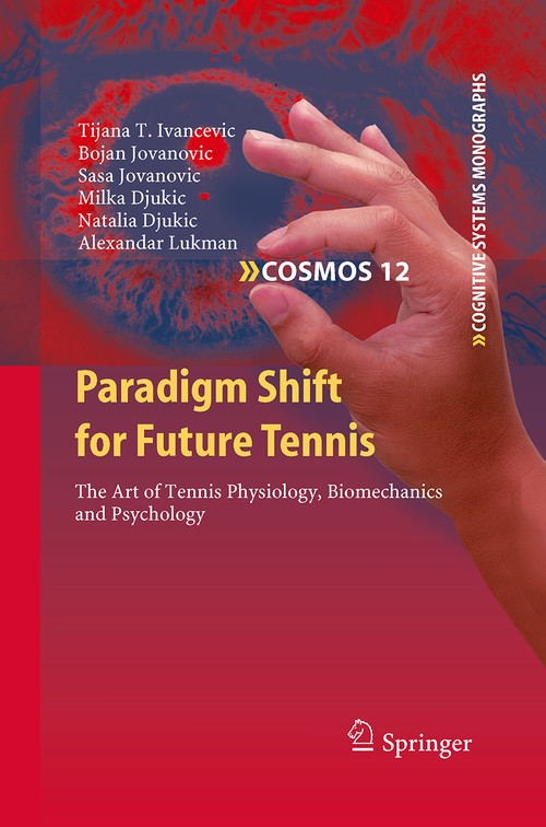 Paradigm Shift for Future Tennis by Tijana T Ivancevic